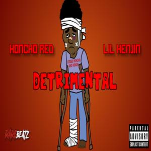 Detrimental (feat. Honcho Red)