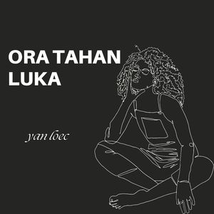 ORA TAHAN LUKA