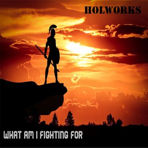 What Am I Fighting For