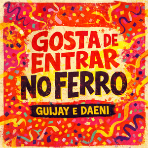 GOSTA DE ENTRAR NO FERRO