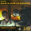 Ray Nova - Basta che lo Compri (feat. Barde)