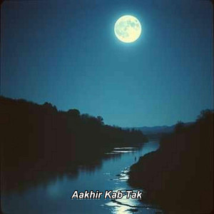 Aakhir Kab Tak