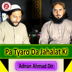 Pa Tyaro Da Jahalat Ki
