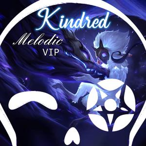 Kindred (Melodic VIP)