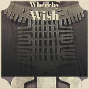 Whereby Wish