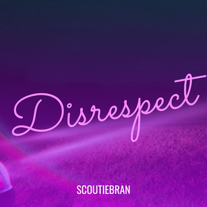 Disrespect