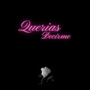 Querias Decirme