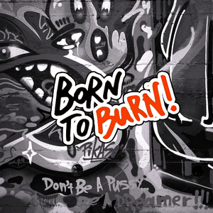 Born to Burn