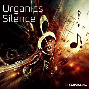 Organics Silence