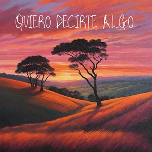 Quiero Decirte Algo