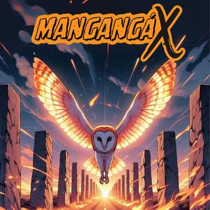 MANGANGÁ X - RASGA-MORTALHA (VERSÃO 01)