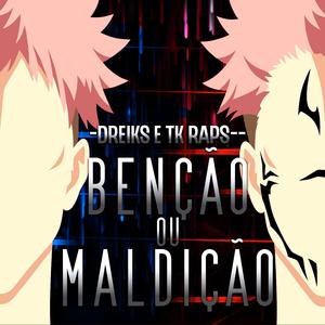 Benção ou Maldição (Itadori X Sukuna Jujutsu Kaisen) (feat. Tk Raps)