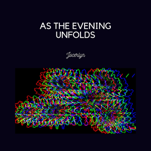 As The Evening Unfolds