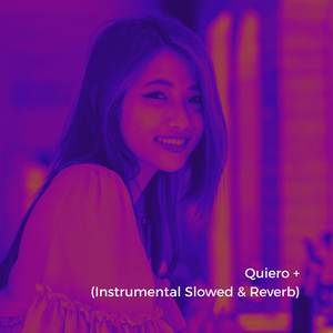 Quiero + (Instrumental Slowed)