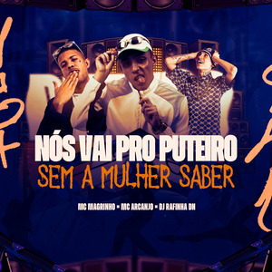 NÓS VAI PRO PUTEIRO SEM A MULHER SABER