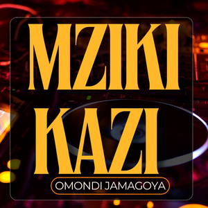 MZIKI KAZI