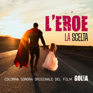 L'EROE (colonna sonora originale del film Golia)