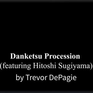 Danketsu Procession (feat. Hitoshi Sugiyama)