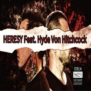 HERESY (feat. HYDE VON HITCHCOCK)