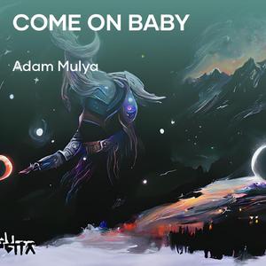 Come on Baby