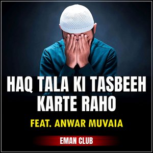 Haq Tala Ki Tasbeeh Karte Raho