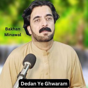 Dedan Ye Ghwaram