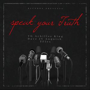 Speak your Truth (feat. JV, King Dave, Anguish & TFlex)
