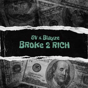 BROKE 2 RICH (feat. SV23 & BLAYZE)