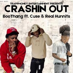 Crashin Out (feat. +Cuse & Real Hunnits)