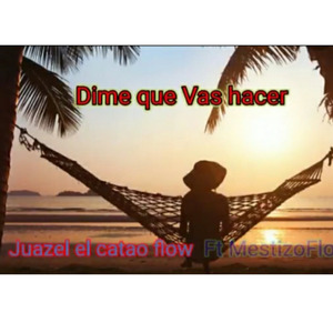 Dime que vas hacer