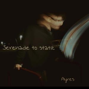 Serenade to Static