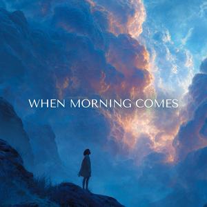 When Morning Comes