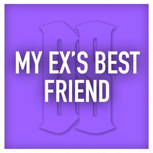 My Ex's Best Friend