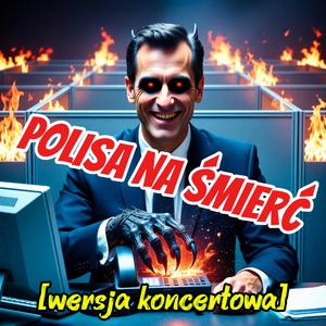 Polisa na ŚMIERĆ (wypalenie zawodowe - Sprzedawca Ubezpieczeń) - live (Live)