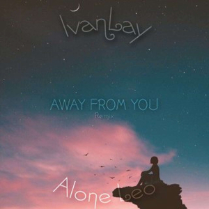 AWAY FROM YOU (Remix)