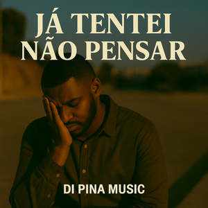 já tentei não pensar