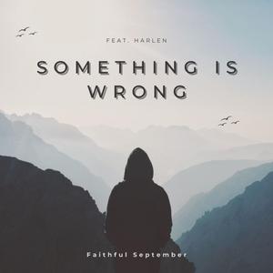 Something is Wrong (feat. Harlen)