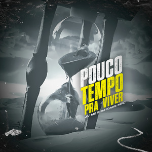 Pouco Tempo pra Viver