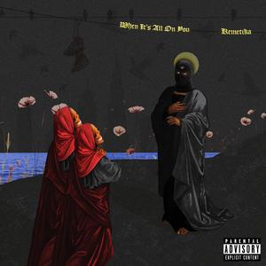 When It's All On You (feat. KEMETIKA)