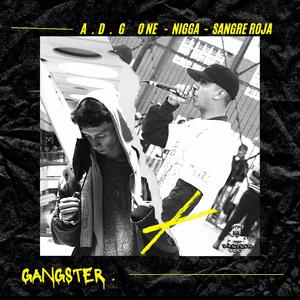 Gangster. (feat. Nigga)