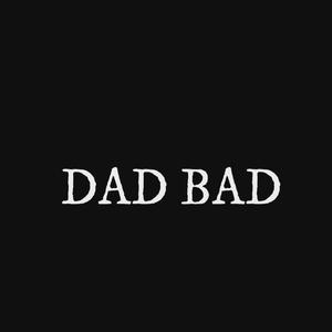 BAD DAD