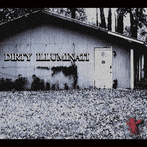ḊIRTY ILLUMINATI