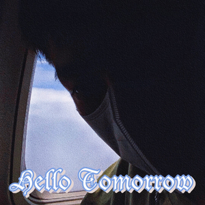 Hello Tomorrow(Prod.by Rick1y）