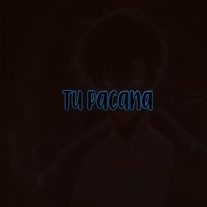 Tu Pacana