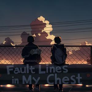 Fault Lines in My Chest