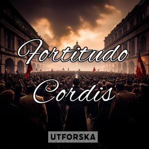 Fortitudo Cordis