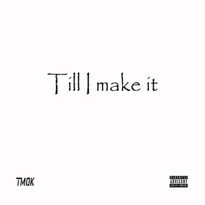 Till I Make It