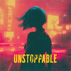 UNSTOPPABLE