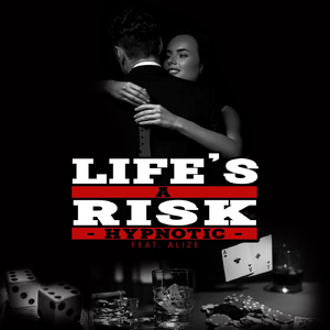 Life’s a Risk (feat. Alize)