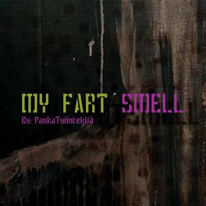 MY FART SMELL (feat. PaskaTyöntekijä)